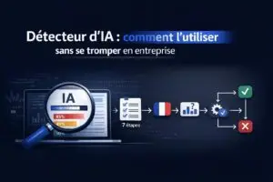 Détecteur d’IA : comment l’utiliser sans se tromper en entreprise